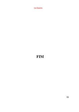 Lia Soares 
93 
FIM 
