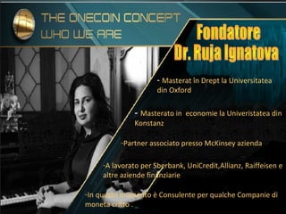 - Masterat în Drept la Universitatea
din Oxford
- Masterato in economie la Univeristatea din
Konstanz
-Partner associato presso McKinsey azienda
-A lavorato per Sberbank, UniCredit,Allianz, Raiffeisen e
altre aziende finanziarie
-In questo momento è Consulente per qualche Companie di
moneta critto .
 
