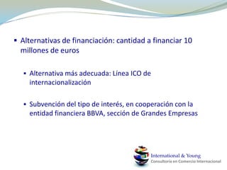 Se recibió 1.300 millones de dólares de ingresos.International & YoungConsultoría en Comercio Internacional