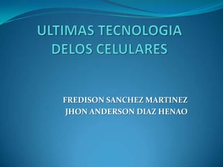FREDISON SANCHEZ MARTINEZ
 JHON ANDERSON DIAZ HENAO
 
