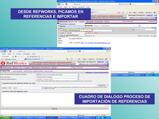 DESDE REFWORKS, PICAMOS EN REFERENCIAS E IMPORTAR CUADRO DE DIALOGO PROCESO DE IMPORTACIÓN DE REFERENCIAS 