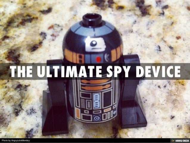 The ultimate spying device
