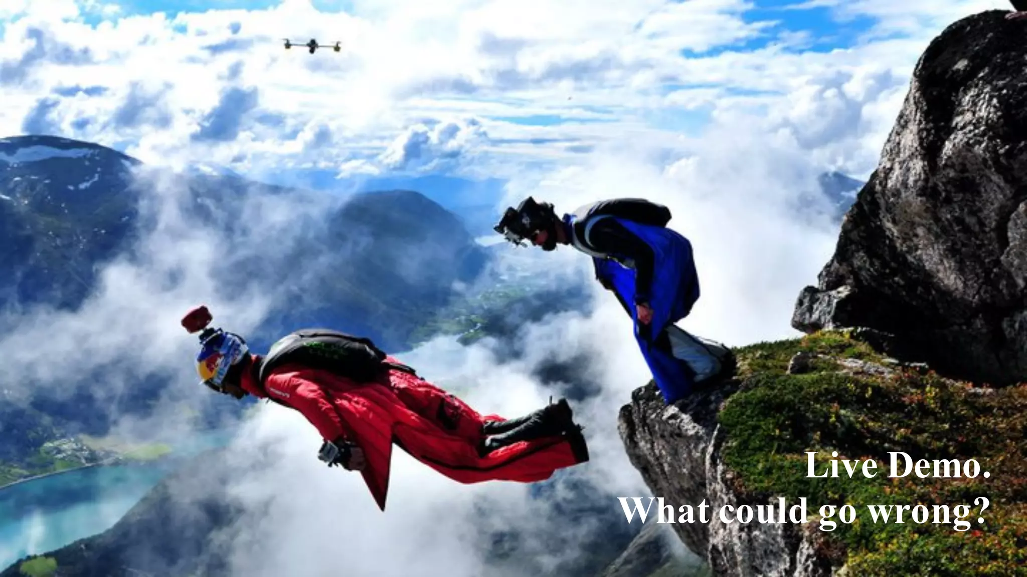 Live Demo.
What could go wrong?
 