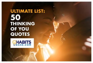 Ultimate List: 50 Thinking Of You Quotes That You Can Use To Brighten Up Someone’s Day