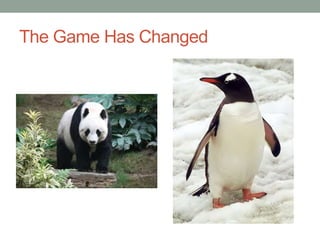 The Game Has Changed
 