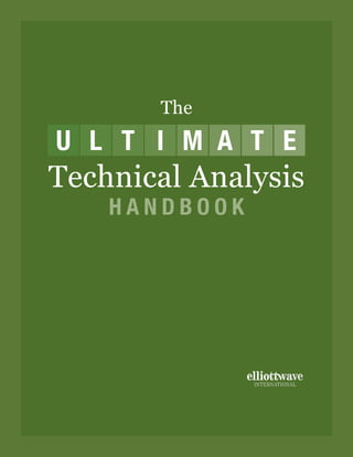 The
U L T I M A T E
Technical Analysis
    HANDBOOK
 