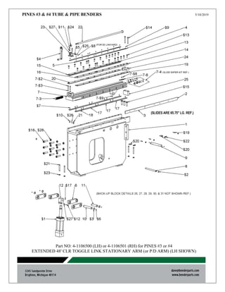 PINES #3 & #4 TUBE & PIPE BENDERS 5/10/2019
Part NO: 4-1106500 (LH) or 4-1106501 (RH) for PINES #3 or #4
EXTENDED 48' CLR TOGGLE LINK STATIONARY ARM (or P/D ARM) (LH SHOWN)
 