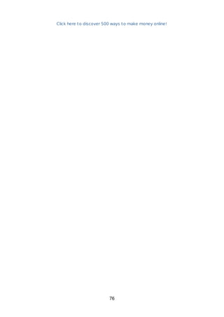 Click here to discover 500 ways to make money online!
76
 