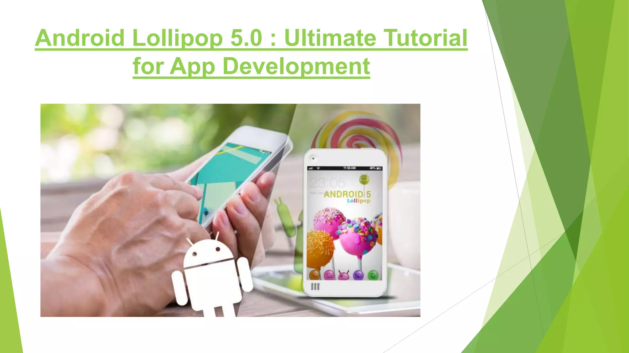 Android Lollipop 5.0 : Ultimate Tutorial
for App Development
 