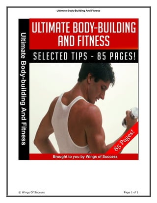 Ultimate Body-Building And Fitness
© Wings Of Success Page 1 of 1
 