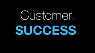 Developing the Ultimate Customer Success Strategy - Storm Ventures