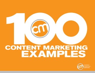 100 Content Marketing Examples
1
 