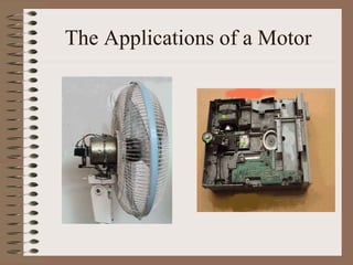 The Applications of a Motor
 