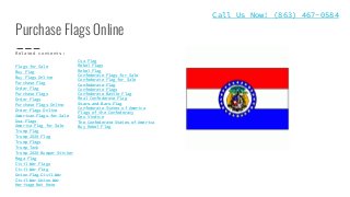 Purchase Flags Online
Related contents:
Flags for Sale
Buy Flag
Buy Flags Online
Purchase Flag
Order Flag
Purchase Flags
O...
