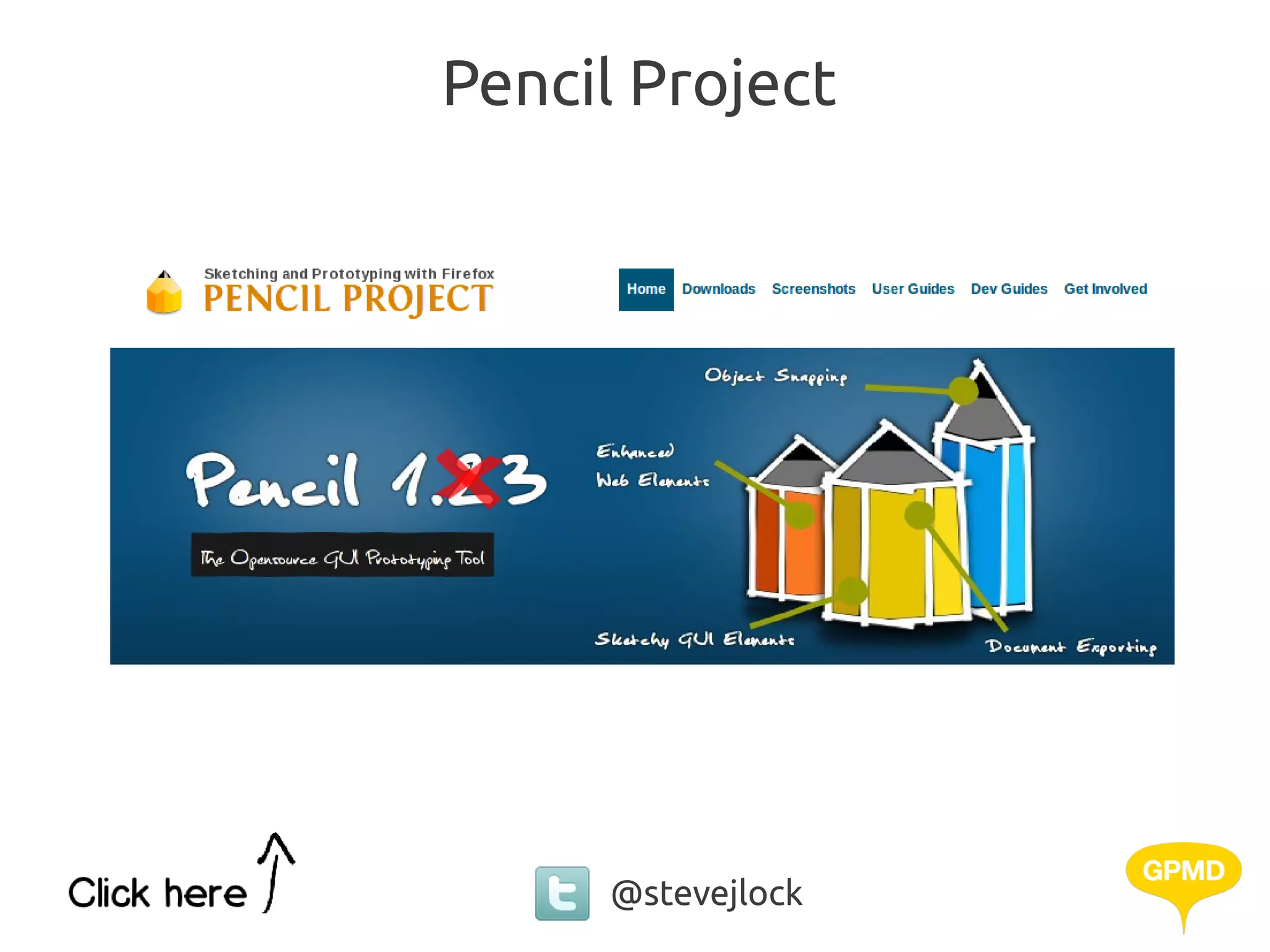 Pencil Project




     @stevejlock
 