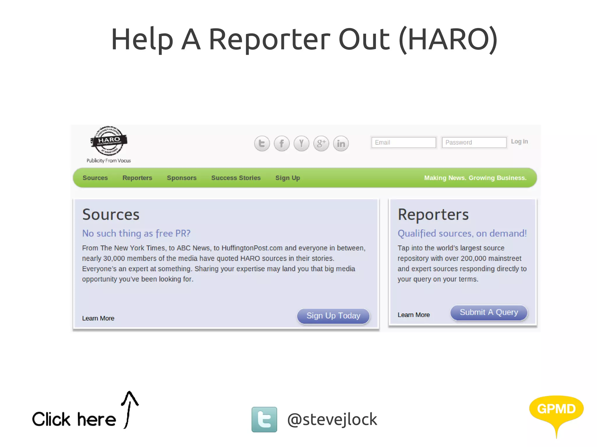 Help A Reporter Out (HARO)




           @stevejlock
 