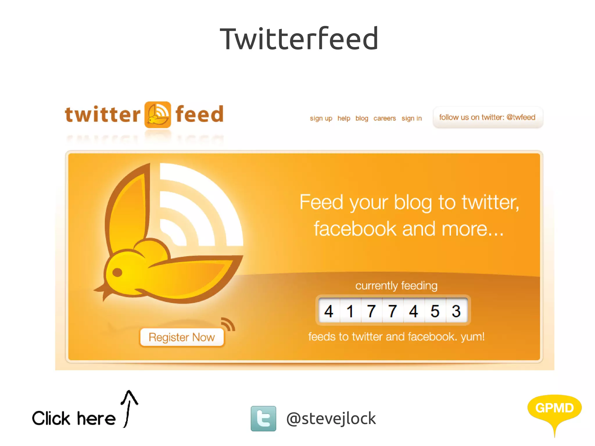 Twitterfeed




    @stevejlock
 