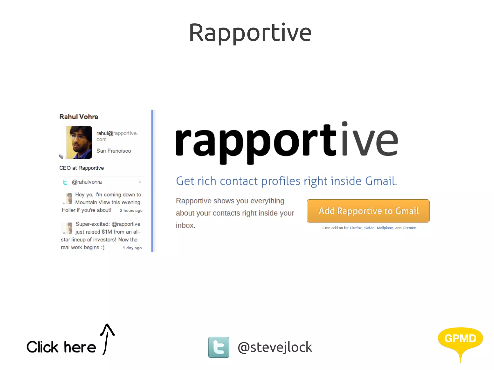 Rapportive




   @stevejlock
 