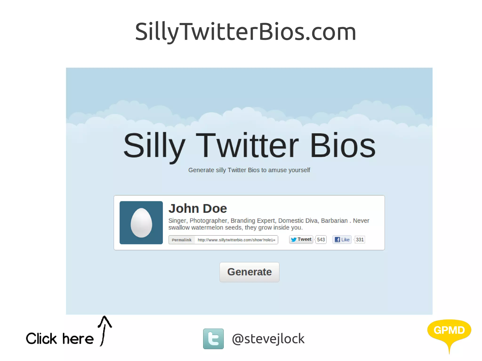 SillyTwitterBios.com




        @stevejlock
 