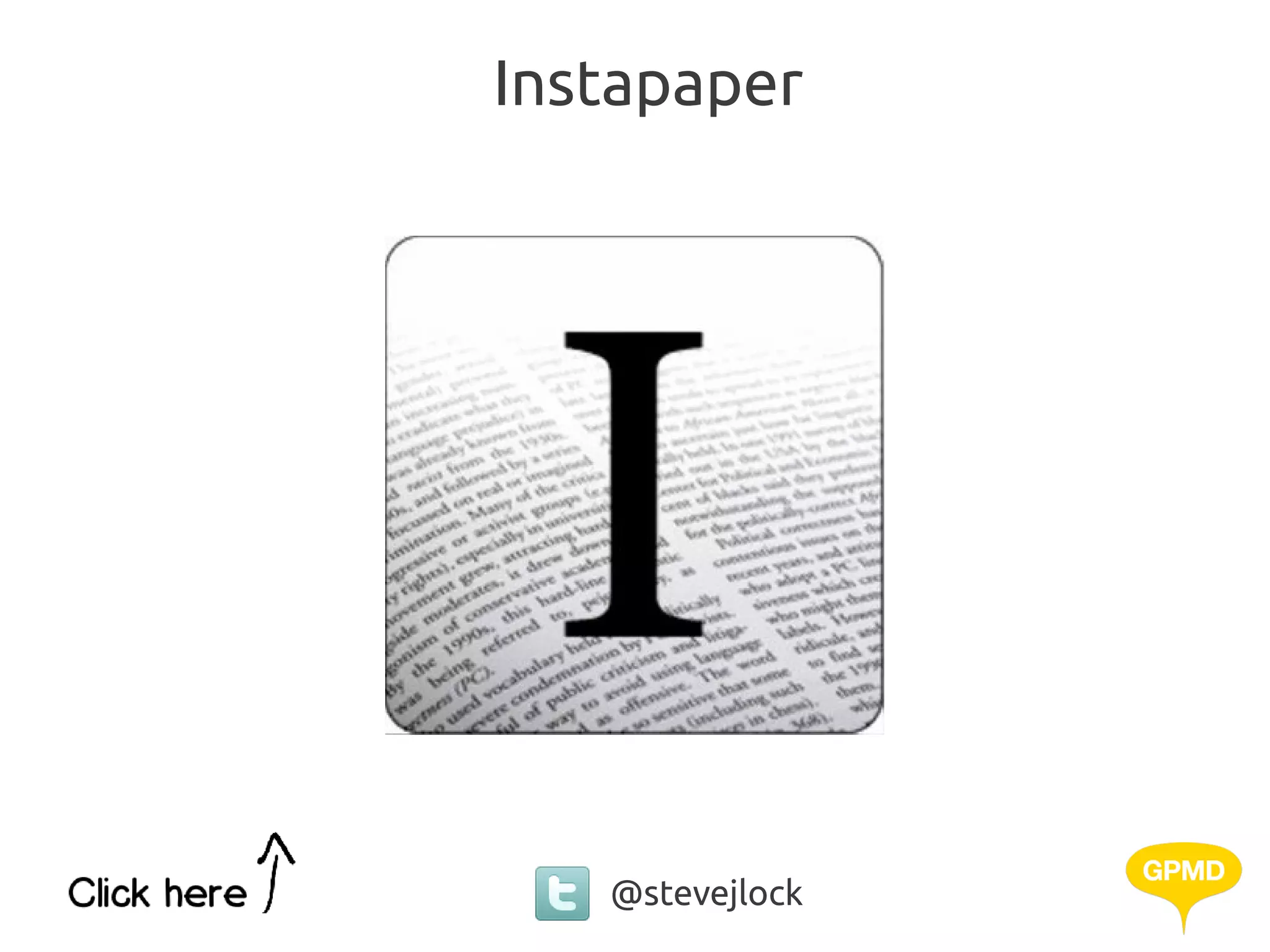 Instapaper




   @stevejlock
 