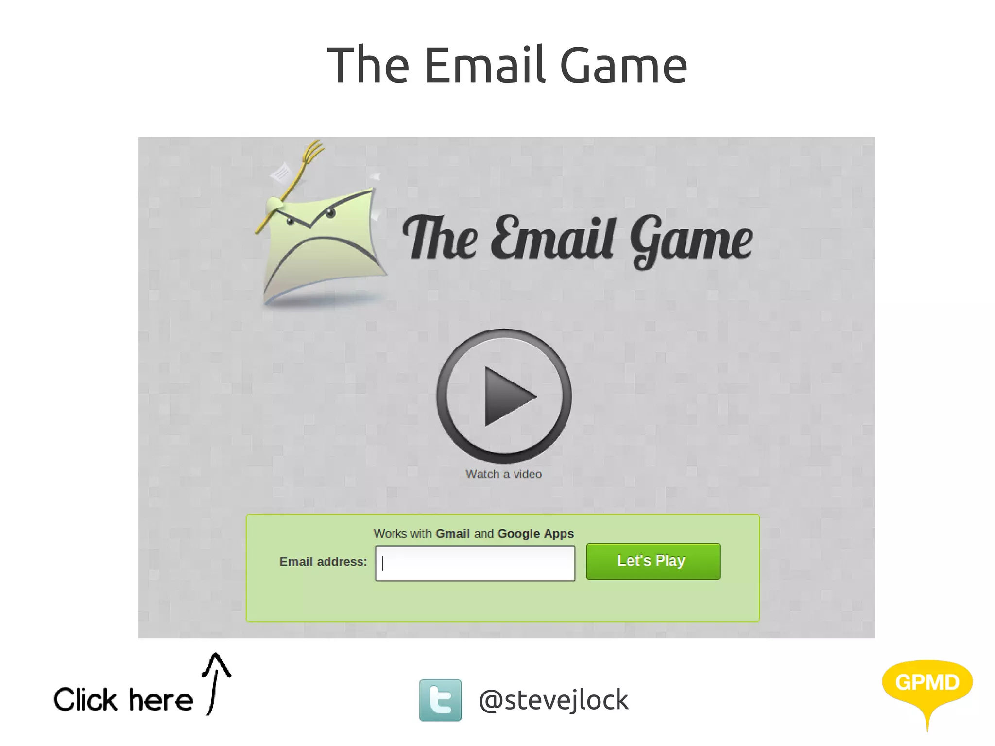 The Email Game




     @stevejlock
 
