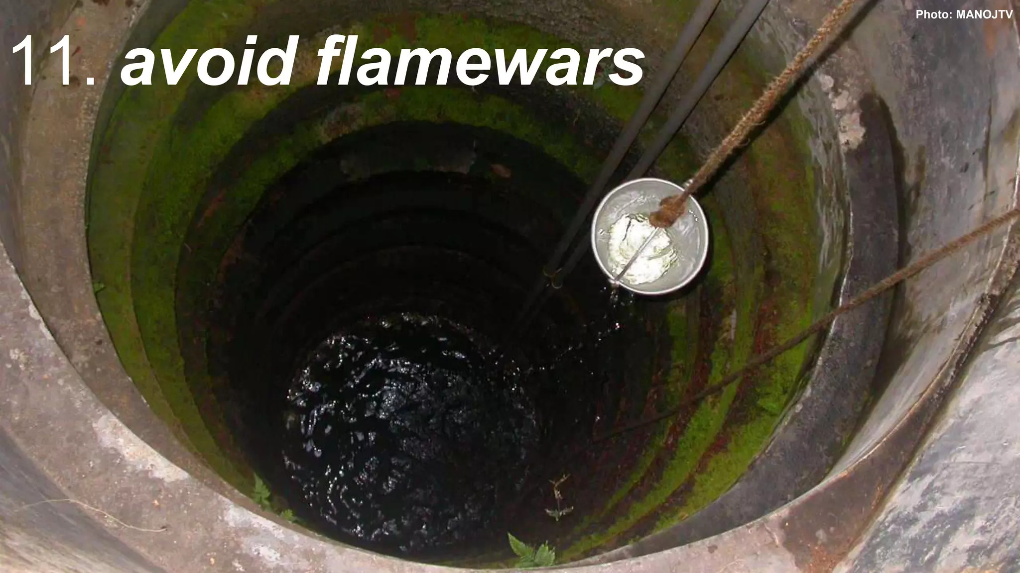 11. avoid flamewars
Photo: MANOJTV
 