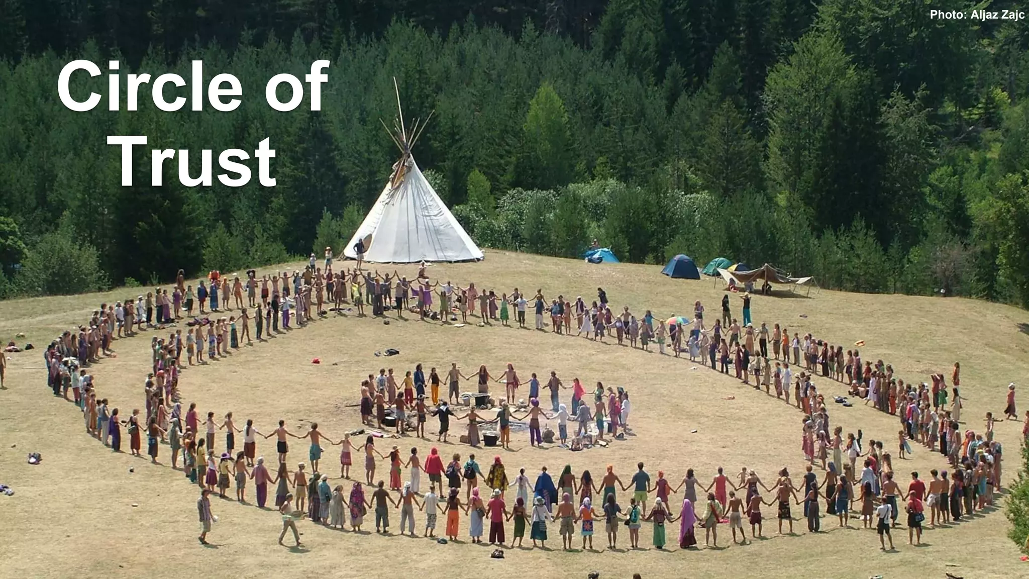 Circle of
Trust
Photo: Aljaz Zajc
 