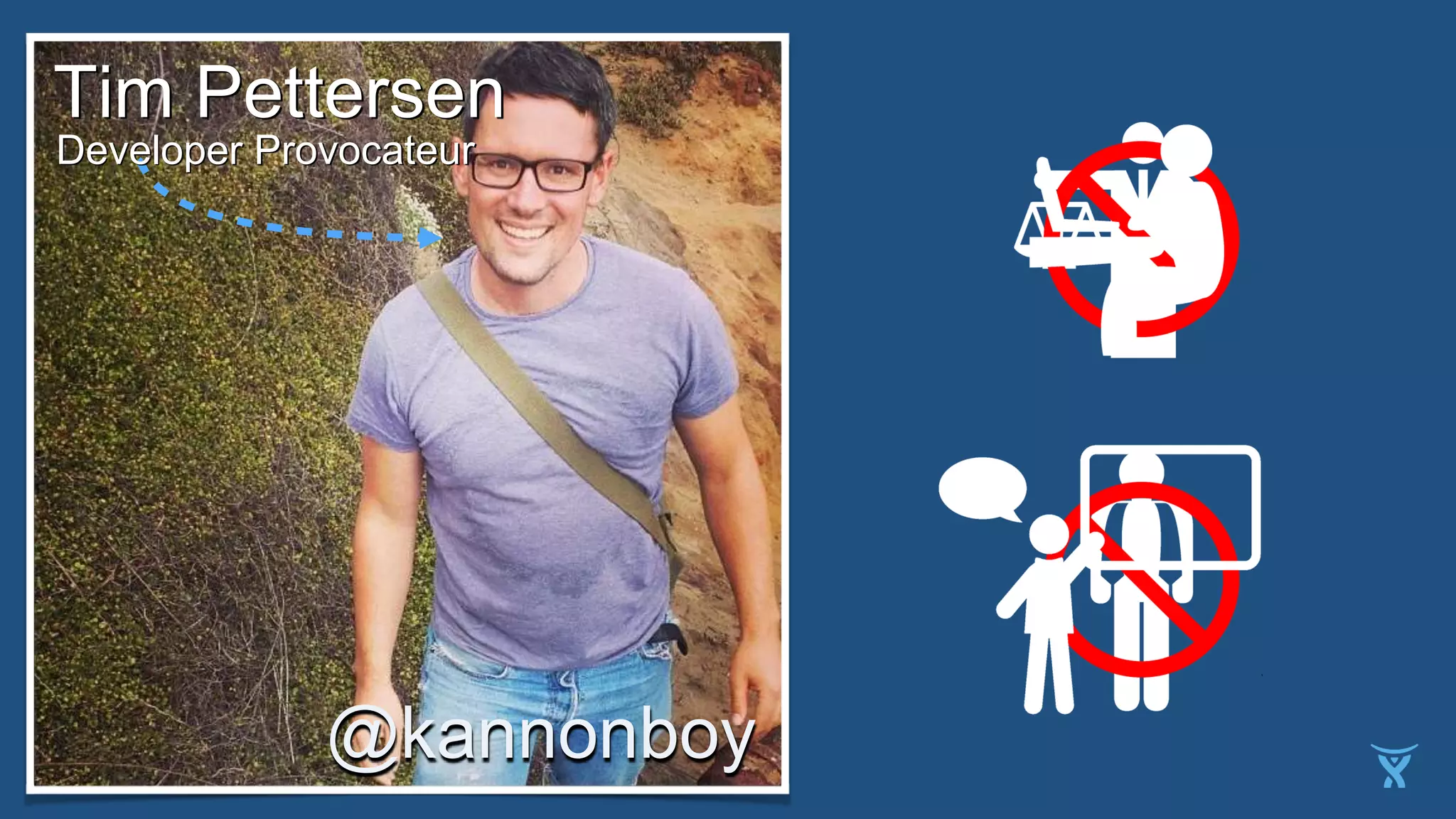 Tim Pettersen
Developer Provocateur
@kannonboy
 