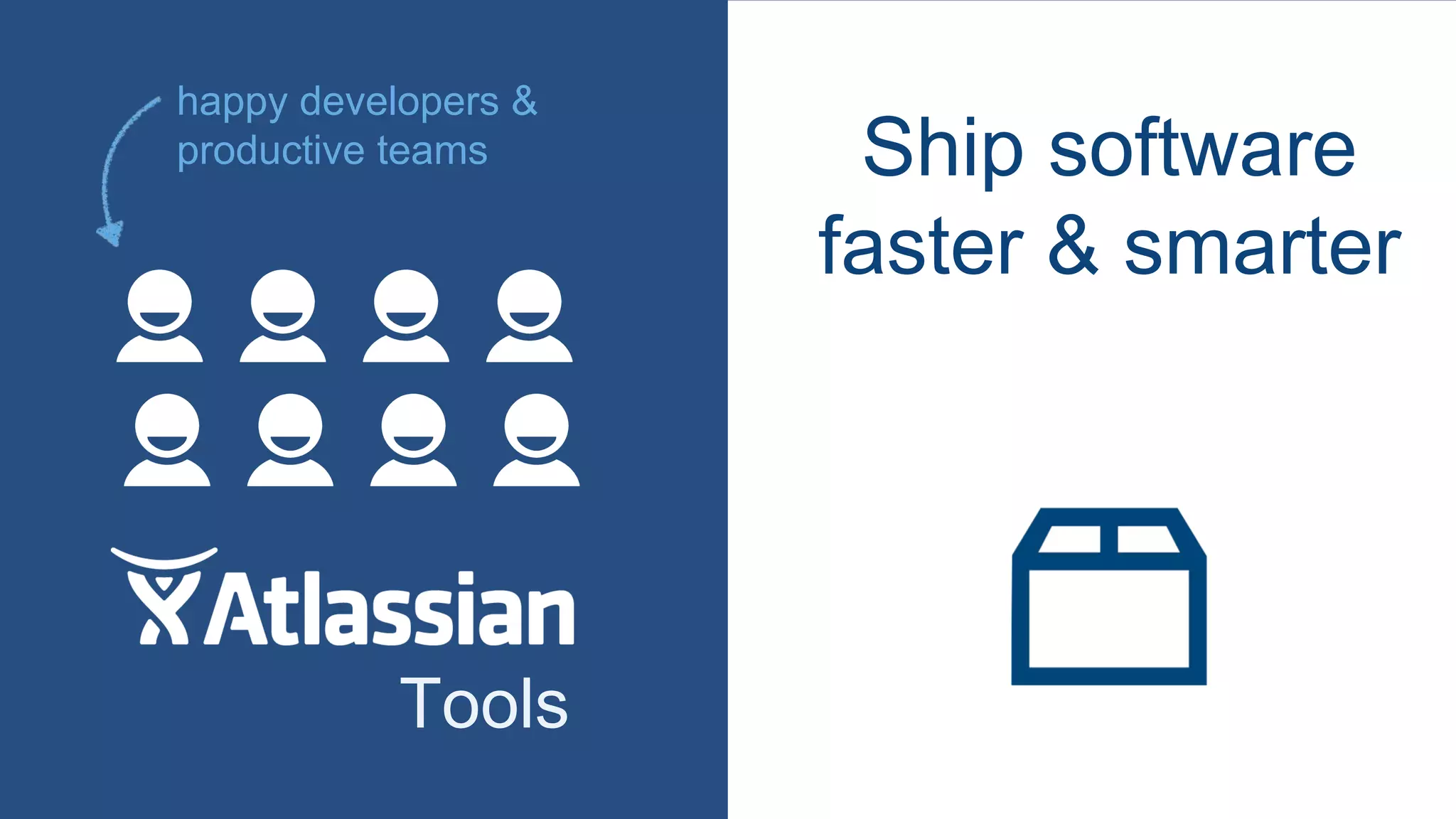 Tools
happy developers &
productive teams Ship software
faster & smarter
 