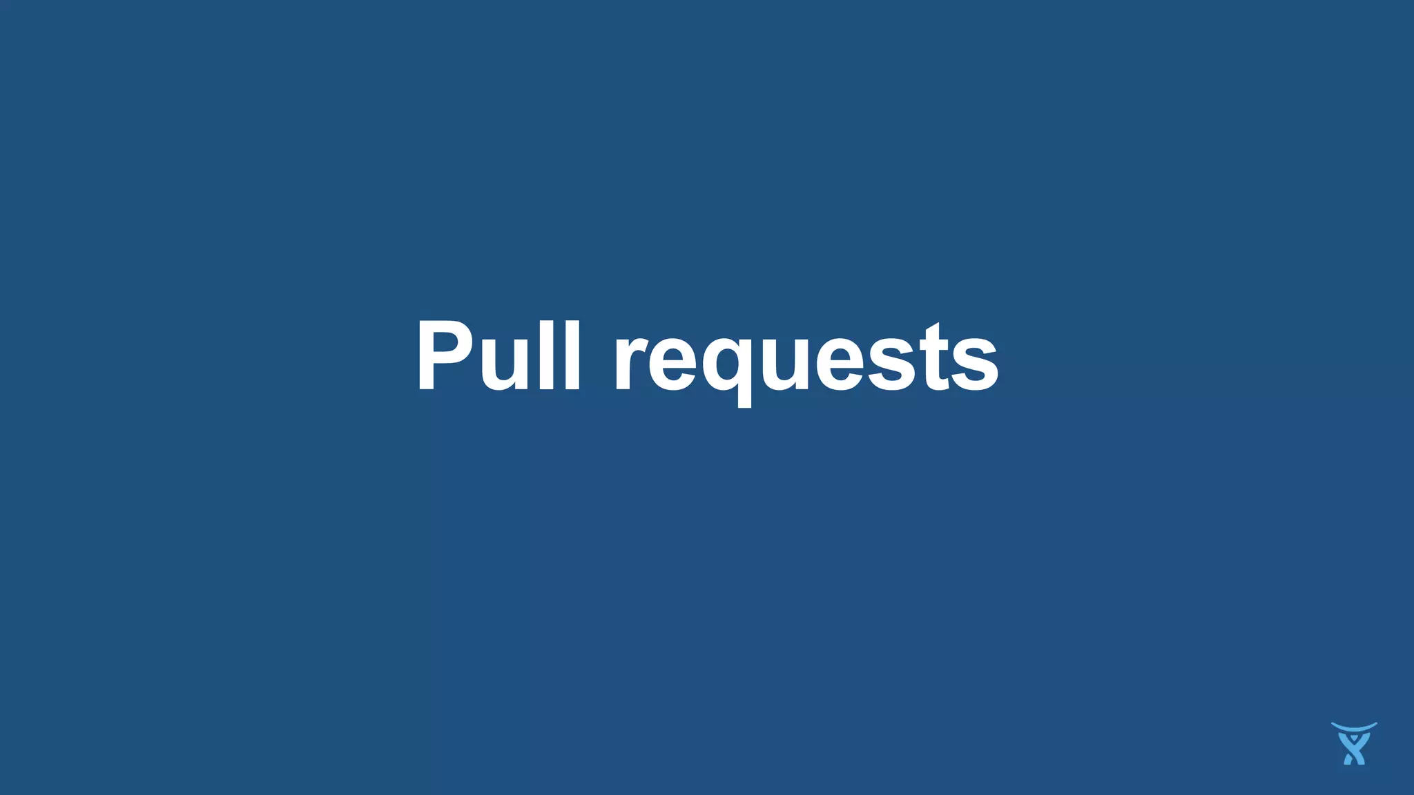 Pull requests
 