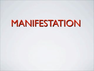 MANIFESTATION
 
