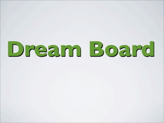 Dream Board
 