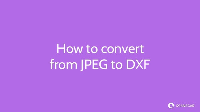 Convert Jpg To Dxf