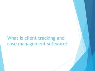 Ultimate Guide to Client Tracking and Case Management Software | PPTX