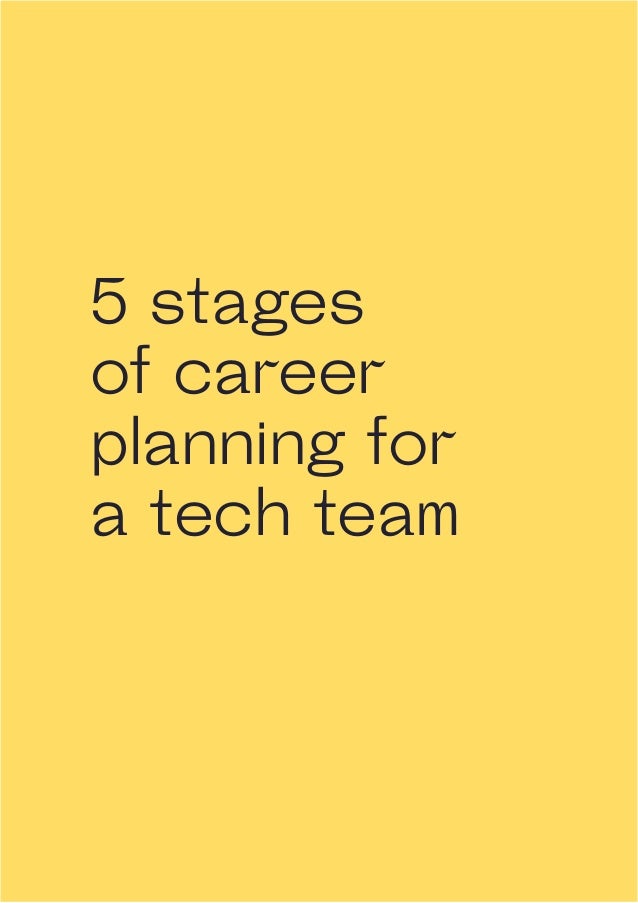 41
5 stages
of career
planning for
a tech team
 