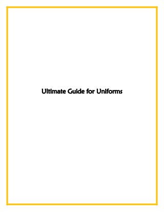 Ultimate Guide for Uniforms
 