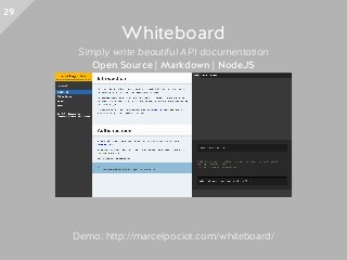 Whiteboard
Simply write beautiful API documentation
Open Source | Markdown | NodeJS
Demo: http://marcelpociot.com/whiteboard/
29
 