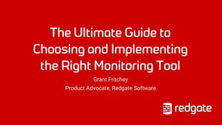 Grant Fritchey
Product Advocate, Redgate Software
 