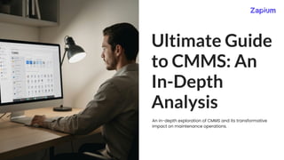 Ultimate Guide to CMMS An In-Depth Analysis - Zapium | PDF