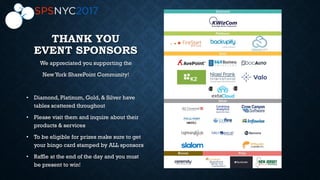 THANK YOU
EVENT SPONSORS
We appreciated you supporting the
New York SharePoint Community!
• Diamond, Platinum, Gold, & Sil...