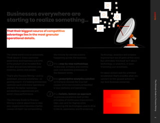 Businesses everywhere are
starting to realize something...
That their biggest source of competitive
advantage lies in the most granular
operational details.
The whole world runs on processes.
Think about it. Every customer
experience and business outcome
is the product of an invisible flow
of data and actions between your
systems, assets and people.
That’s why Process Mining—and by
extension, process excellence—is
gaining steam. It’s helping enterprises
optimize each and every operational
element for better outcomes,
extraordinary experiences and
world-class performance.
The Ultimate Guide to Process
Mining is a book about how to help
your organization become a better
version of itself—by orchestrating
the minute-by-minute actions
happening across the business.
It’s a step-by-step methodology
to discover, enhance and monitor
your core business processes at
the deepest levels.
It’s a prescriptive analytics solution
to find (and resolve) the true root
causes of friction invisibly embedded
in your systems and operations.
It’s a holistic, bottom-up approach
to process excellence built on the
principles of continuous improvement
(like Lean and Six Sigma) while
advancing the technologies used to drive
it (like AI, automation and BI analytics).
Technology, analytics and process
improvement are all parts of this story.
But ultimately this book isn’t about
technology, or analytics, or even
improving your processes.
It’s about actions and the unlimited
acceleration that’s possible when you
connect on-the-ground actions to
top-level business outcomes.
1
2
3
AND OVER THE NEXT
50 (ISH) PAGES, WE’RE GOING
TO SHOW YOU HOW.
The
Ultimate
Guide
to
Process
Mining
3
 