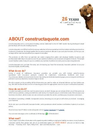 ABOUT constructaquote.com
constructaquote.com is an insurance broking service dedicated to the UK SME market having develo...