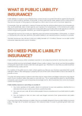 WHAT IS PUBLIC LIABILITY
INSURANCE?
Public liability is insurance cover which business owners invest in to protect themsel...