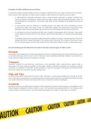 Examples of Public Liability Insurance Claims;
Practical examples of public liability claims can help to understand the tr...