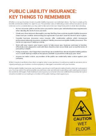 PUBLIC LIABILITY INSURANCE:
KEY THINGS TO REMEMBER
Whether or not your business invests in public liability insurance is a...