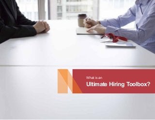 What is an
Ultimate Hiring Toolbox?
 
