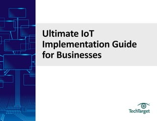 Ultimate IoT
Implementation Guide
for Businesses
 