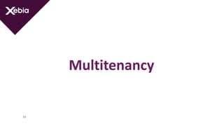 Multitenancy
13
 