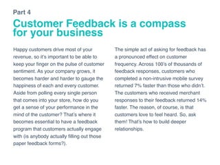 Customer Feedback is a compass
for your business
Happy customers drive most of your
revenue, so it’s important to be able ...