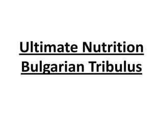 Ultimate Nutrition
Bulgarian Tribulus
 